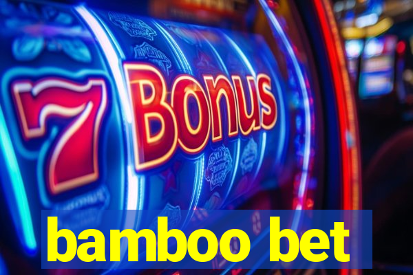 bamboo bet